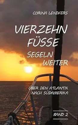 Corina Lendfers: Vierzehn Füsse segeln weiter