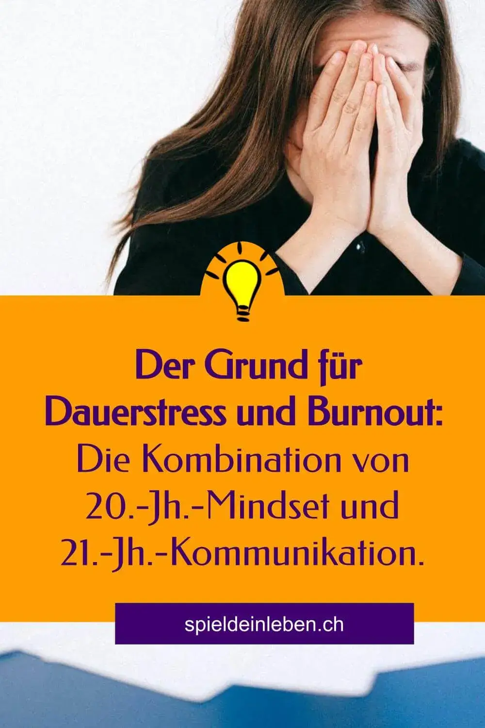 Der Grund für Dauerstress und Burnout: Die Kombination von 20.-Jahrhundert-Mindset und 21.-Jahrhundert-Kommunikation